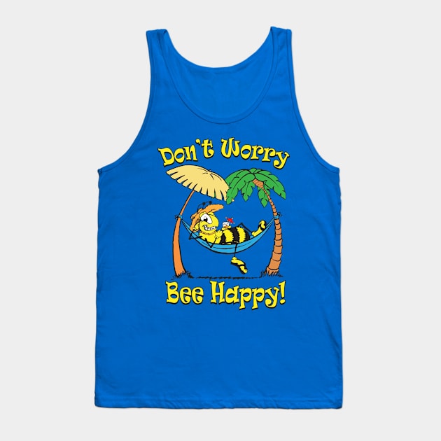 Don't Worry, Bee Happy! Tank Top by buddysbane